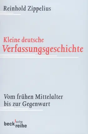 Zippelius |  Kleine deutsche Verfassungsgeschichte | Buch |  Sack Fachmedien