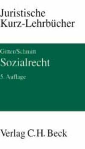 Gitter / Schmitt | Sozialrecht | Buch | 978-3-406-47734-8 | sack.de