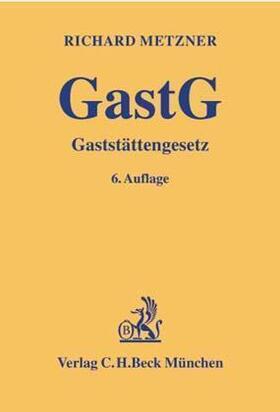 Metzner | Gaststättengesetz | Buch | sack.de