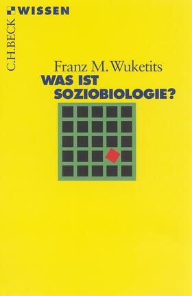 Wuketits | Was ist Soziobiologie? | Buch | 978-3-406-47999-1 | sack.de