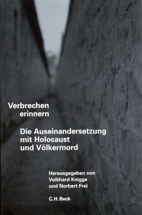 Knigge / Frei | Verbrechen erinnern | Buch | 978-3-406-48204-5 | sack.de