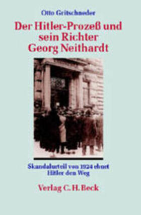 Gritschneder | Der Hitler-Prozeß und sein Richter Georg Neithardt | Buch | 978-3-406-48292-2 | sack.de