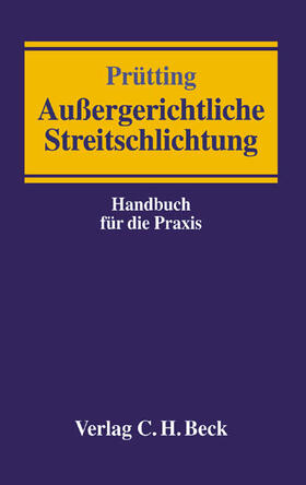 Prütting | Außergerichtliche Streitschlichtung | Buch | 978-3-406-48444-5 | sack.de