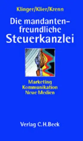 Klinger / Klier / Krenn |  Die mandantenfreundliche Steuerkanzlei | Buch |  Sack Fachmedien