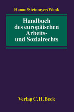 Hanau / Steinmeyer / Wank | Handbuch des europäischen Arbeits- und Sozialrechts | Buch | 978-3-406-48718-7 | sack.de