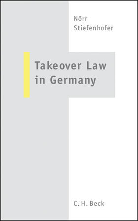 Nörr / Stiefenhofer / Stadler | Takeover Law in Germany | Buch | 978-3-406-49507-6 | sack.de