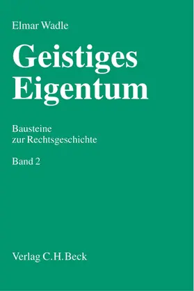 Wadle |  Geistiges Eigentum 2 | Buch |  Sack Fachmedien