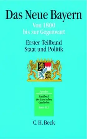 Spindler |  Handbuch der bayerischen Geschichte  Bd. IV,1: Das Neue Bayern | Buch |  Sack Fachmedien