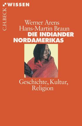 Arens / Braun | Die Indianer Nordamerikas | Buch | 978-3-406-50830-1 | sack.de