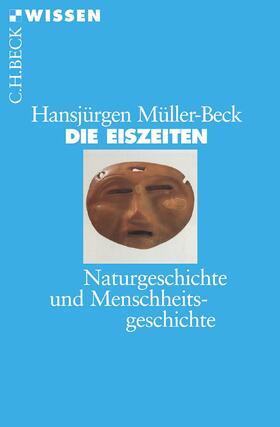 Müller-Beck |  Müller-Beck, H: Eiszeiten | Buch |  Sack Fachmedien
