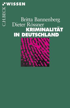 Bannenberg / Rössner |  Kriminalität in Deutschland | Buch |  Sack Fachmedien