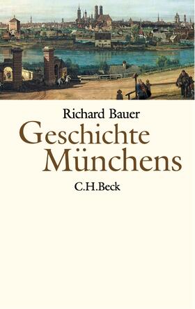 Bauer |  Geschichte Münchens | Buch |  Sack Fachmedien