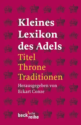 Conze | Kleines Lexikon des Adels | Buch | 978-3-406-51070-0 | www.sack.de