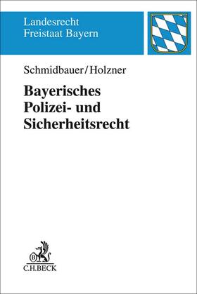 Heckmann / Schmidbauer |  Bayerisches Polizei- und Sicherheitsrecht | Buch |  Sack Fachmedien