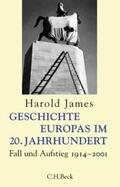 James |  Geschichte Europas im 20. Jahrhundert | Buch |  Sack Fachmedien