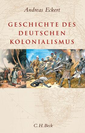 Eckert | Geschichte des deutschen Kolonialismus | Buch | 978-3-406-51658-0 | sack.de