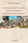 Eckert |  Geschichte des deutschen Kolonialismus | Buch |  Sack Fachmedien