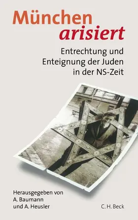 Baumann / Heusler |  München arisiert | Buch |  Sack Fachmedien