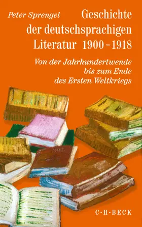  Geschichte der deutschen Literatur  Bd. 9/2: Geschichte der deutschsprachigen Literatur 1900-1918 | Buch |  Sack Fachmedien