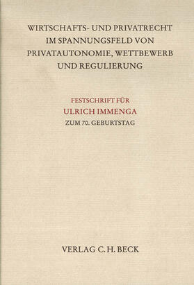 Fuchs / Schwintowski / Zimmer | Wirtschafts- und Privatrecht im Spannungsfeld von Privatautonomie, Wettbewerb und Regulierung | Buch | 978-3-406-52356-4 | sack.de