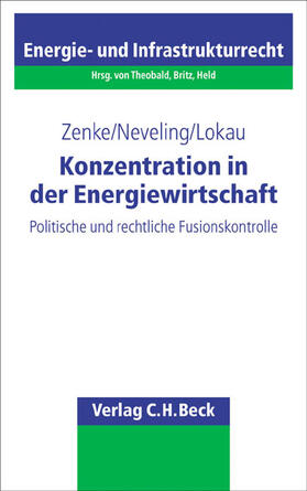 Zenke / Neveling / Lokau | Konzentration in der Energiewirtschaft | Buch | sack.de
