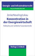 Zenke / Neveling / Lokau |  Konzentration in der Energiewirtschaft | Buch |  Sack Fachmedien