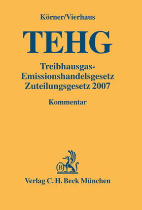 Körner / Vierhaus | Treibhausgas-Emissionshandelsgesetz (TEHG) - Zuteilungsgesetz 2007 | Buch | 978-3-406-52551-3 | sack.de