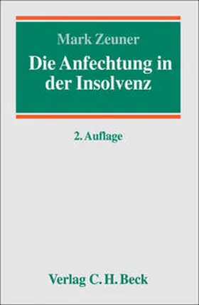 Zeuner |  Die Anfechtung in der Insolvenz | Buch |  Sack Fachmedien