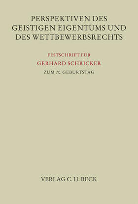Ohly / Bodewig / Dreier |  Perspektiven des Geistigen Eigentums und des Wettbewerbsrechts | Buch |  Sack Fachmedien