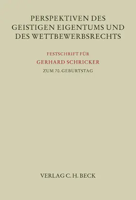 Ohly / Bodewig / Dreier |  Perspektiven des Geistigen Eigentums und des Wettbewerbsrechts | Buch |  Sack Fachmedien