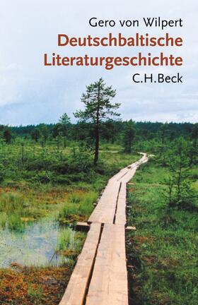 Wilpert | Wilpert, G: Deutschbaltische Literaturgeschichte | Buch | 978-3-406-53525-3 | sack.de