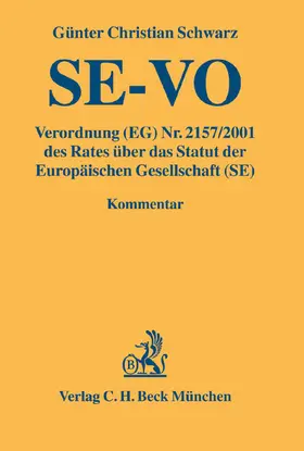 Schwarz |  Verordnung (EG) Nr. 2157/2001 des Rates über das Statut der Europäischen Gesellschaft (SE). SE-VO | Buch |  Sack Fachmedien