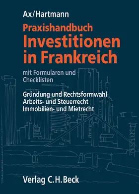 Ax / Hartmann |  Praxishandbuch Investitionen in Frankreich | Buch |  Sack Fachmedien