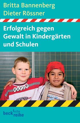 Bannenberg / Rössner | Erfolgreich gegen Gewalt in Kindergärten und Schulen | Buch | 978-3-406-54140-7 | sack.de