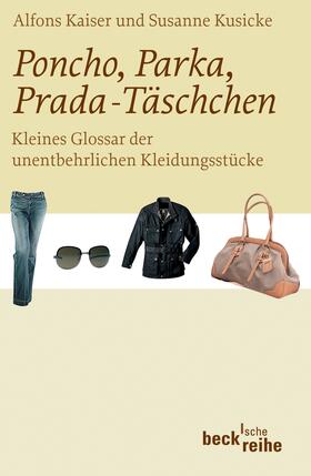 Kaiser / Kusicke | Poncho, Parka, Prada-Täschchen | Buch | 978-3-406-54160-5 | sack.de