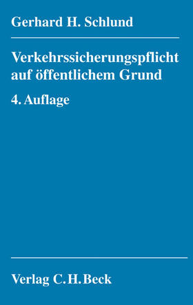 Schlund | Verkehrssicherungspflicht auf öffentlichem Grund | Buch | 978-3-406-54706-5 | sack.de