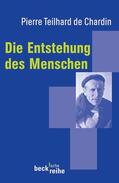 Teilhard de Chardin |  Teilhard de Chardin, P: Entstehung des Menschen | Buch |  Sack Fachmedien