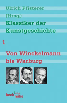 Pfisterer |  Klassiker der Kunstgeschichte Band 1: Von Winckelmann bis Warburg | Buch |  Sack Fachmedien
