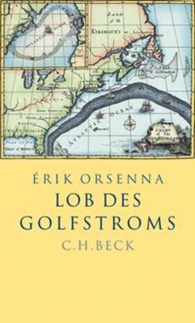 Orsenna |  Orsenna, E: Lob des Golfstroms | Buch |  Sack Fachmedien