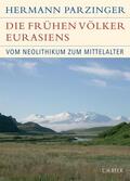 Parzinger |  Die frühen Völker Eurasiens | Buch |  Sack Fachmedien
