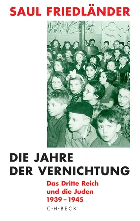 Friedländer |  Die Jahre der Vernichtung. Band 2: Das Dritte Reich und die Juden 1939-1945 | Buch |  Sack Fachmedien