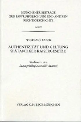 Kaiser |  Authentizität und Geltung spätantiker Kaisergesetze | Buch |  Sack Fachmedien