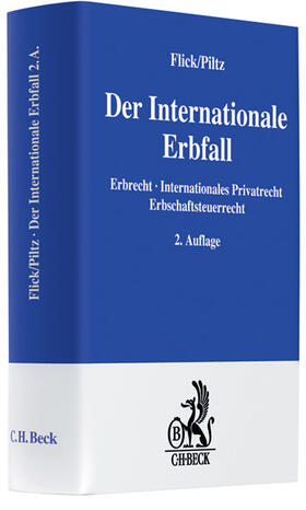 Flick / Piltz | Der Internationale Erbfall | Buch | 978-3-406-55231-1 | sack.de