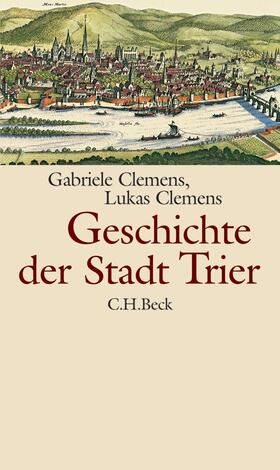 Clemens |  Clemens, G: Geschichte der Stadt Trier | Buch |  Sack Fachmedien