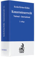 Kessler / Kröner / Köhler |  Konzernsteuerrecht | Buch |  Sack Fachmedien