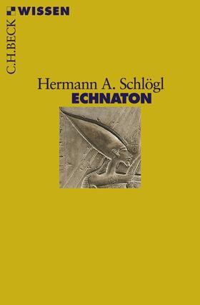 Schlögl | Echnaton | Buch | 978-3-406-56241-9 | sack.de