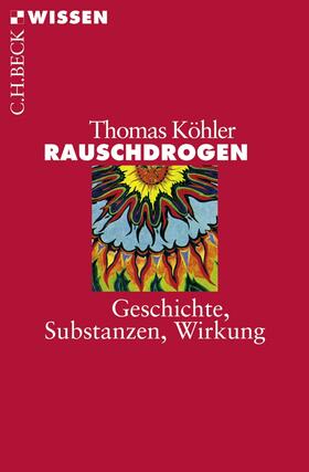 Köhler | Rauschdrogen | Buch | 978-3-406-56245-7 | sack.de