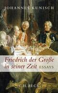 Kunisch |  Friedrich der Große in seiner Zeit | Buch |  Sack Fachmedien