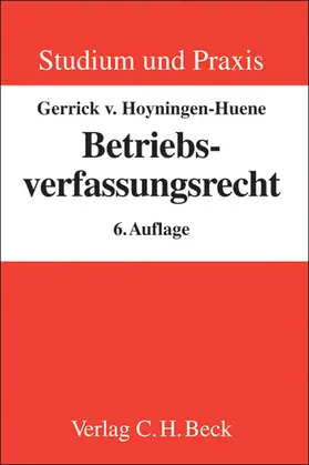 Hoyningen-Huene | Betriebsverfassungsrecht | Buch | 978-3-406-56390-4 | sack.de