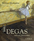 Hofmann |  Degas und sein Jahrhundert | Buch |  Sack Fachmedien
